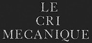 Le cri mécanique (France)