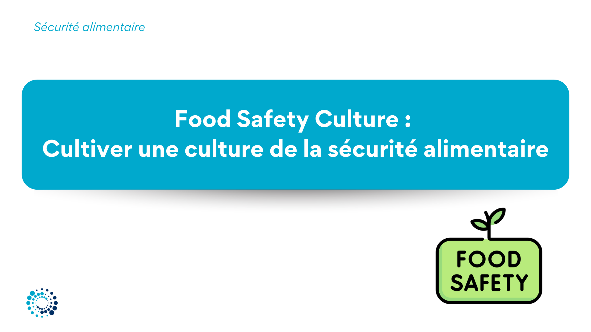 Food Safety Culture : Cultiver une culture de la sécurité alimentaire