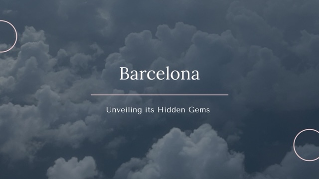 Unveiling the Hidden Gems of Barcelona: A Complete Guide for Explorers