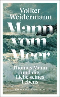 Mann vom Meer Thomas Mann und die Liebe seines Lebens