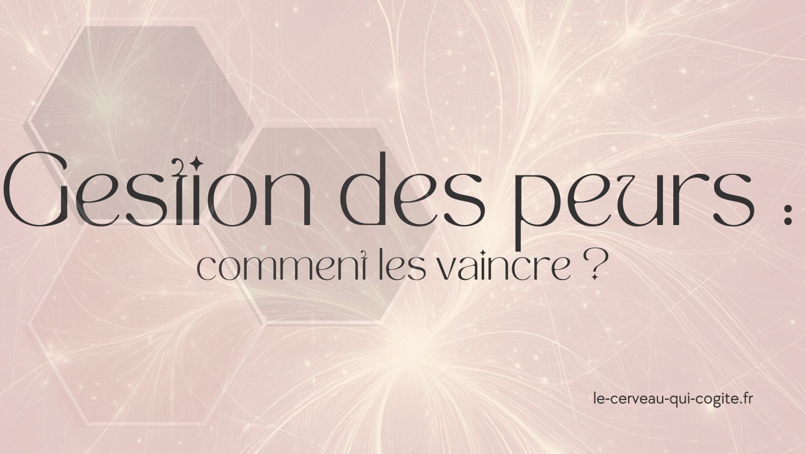 Face à nos peurs : comment gérer ?