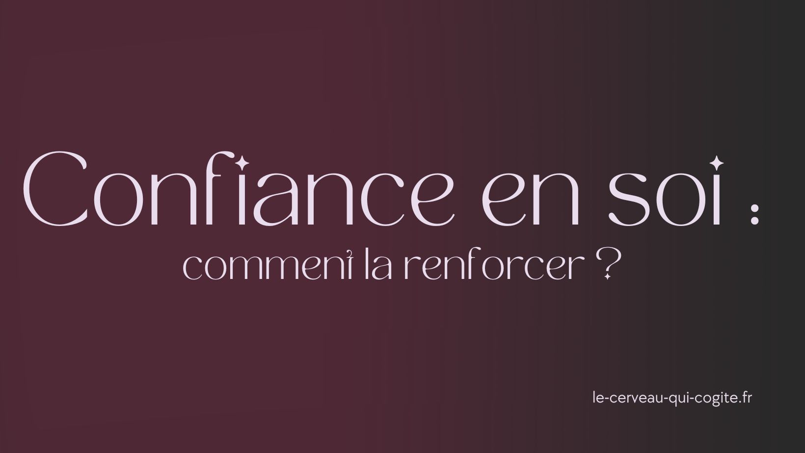 Renforcer sa confiance en soi