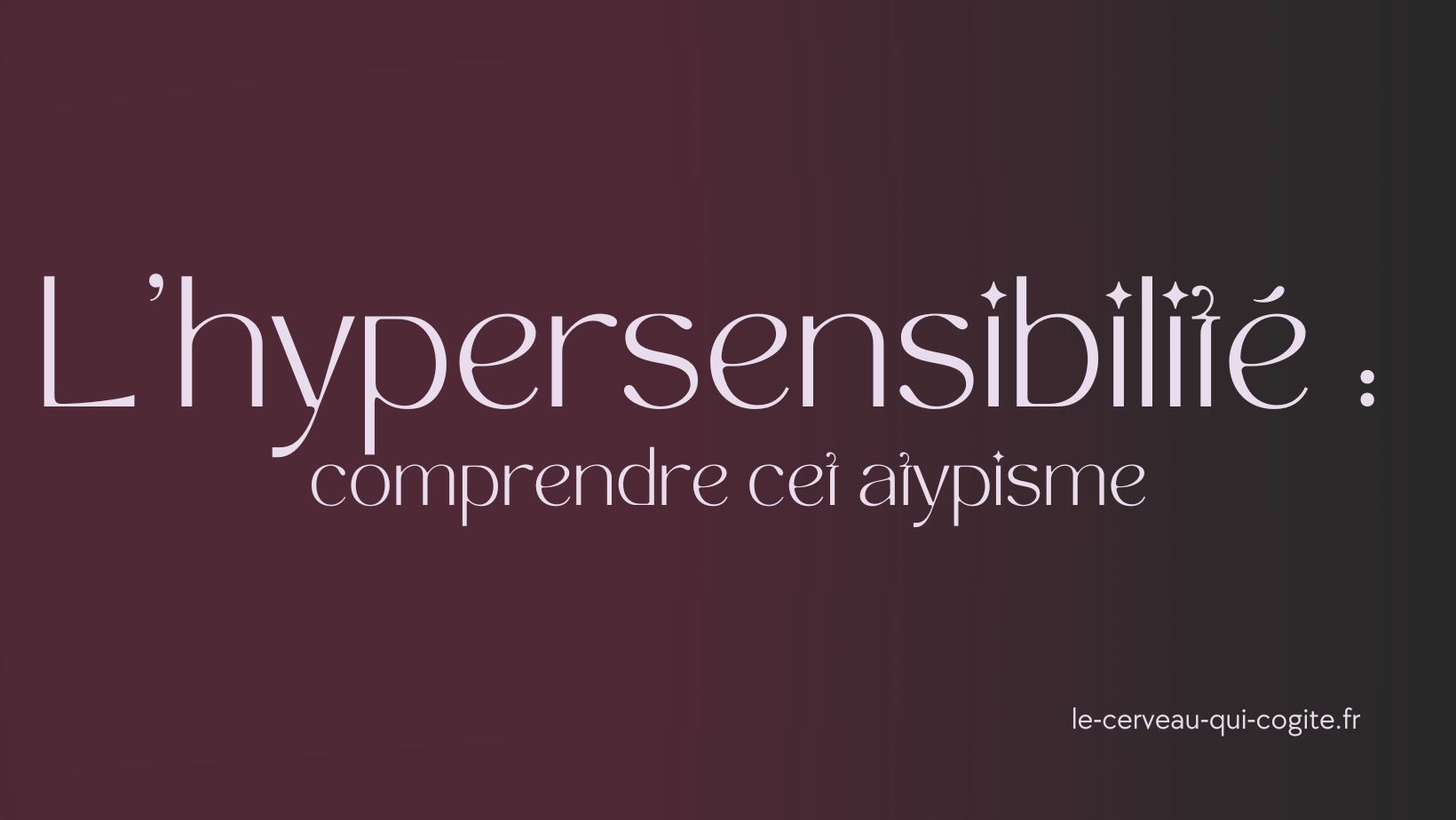 Comprendre l'hypersensibilité