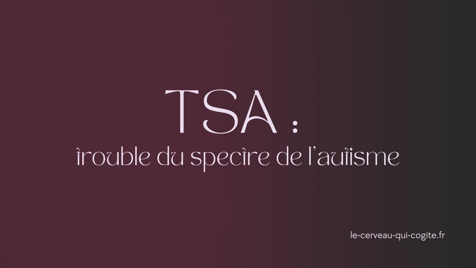Trouble du Spectre de l'Autisme