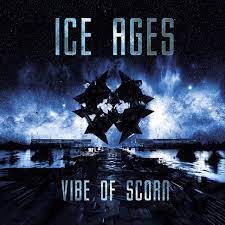 Ice Ages - "Vibe of Scorn" oder "das Erblicken von Schönheit"