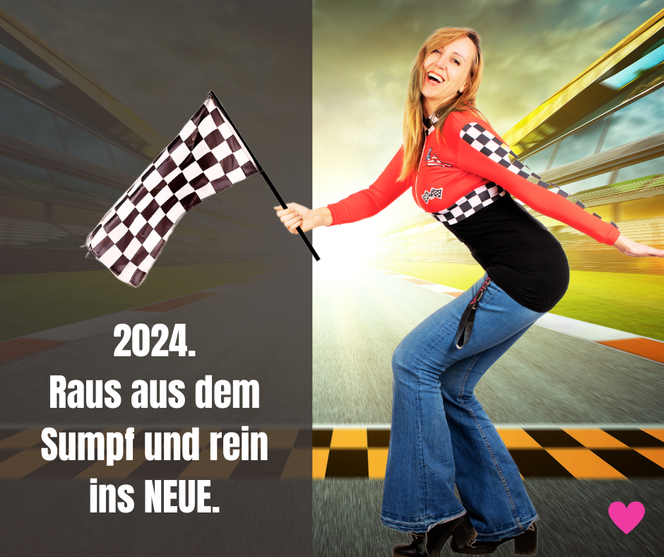 2024. Raus aus dem Sumpf und rein ins Neue.