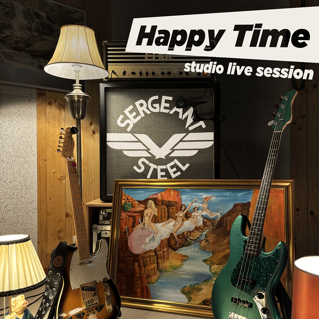 Sergeant Steel Happy Time