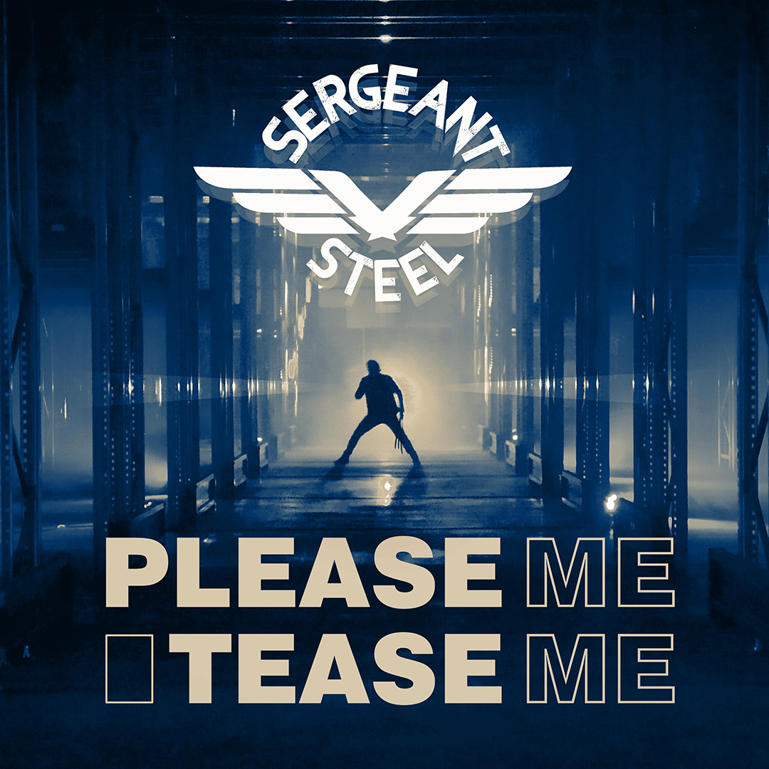 Sergeant Steel Please Me, Tease Me