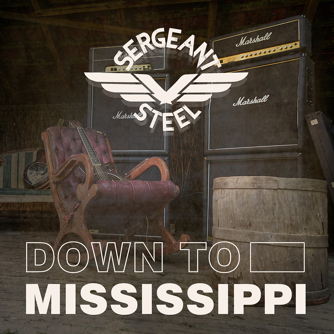 Sergeant Steel Down To Mississippi