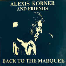 Alexis Korner and Friends _ Back to the Marquee