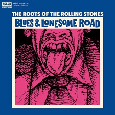 The Roots Of The Rolling Stones Blues & Lonesome Road