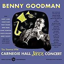 Benny Goodman _ The Famous 1938 Carnegie Hall Jazz Concert