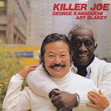 George Kawaguchi & Art Blakey _ Killer Joe