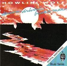 Howlin' Wolf _ Demon Drivin Blues Man