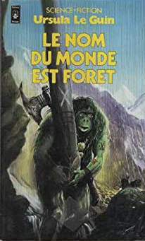 Le Nom du monde est forêt de Ursula Le Guin