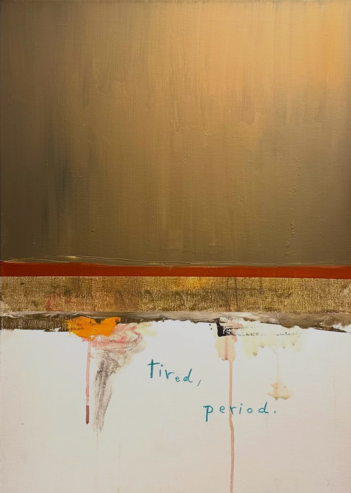 « Tired, Period. » - Oil on linen