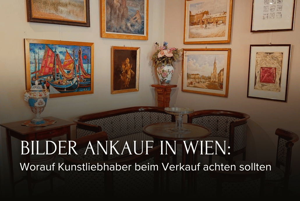 Bilder Ankauf Wien: Ihre Kunst Verkaufen