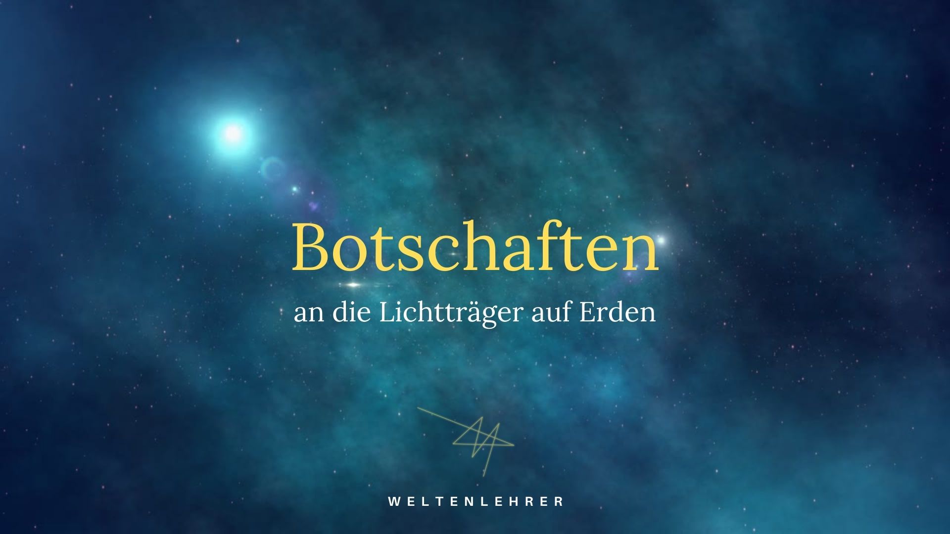 Botschaften an die Lichtträger auf Erden