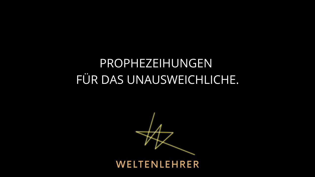 Prophezeihungen für das Unausweichliche. Weissagungen einer neuen Ära.