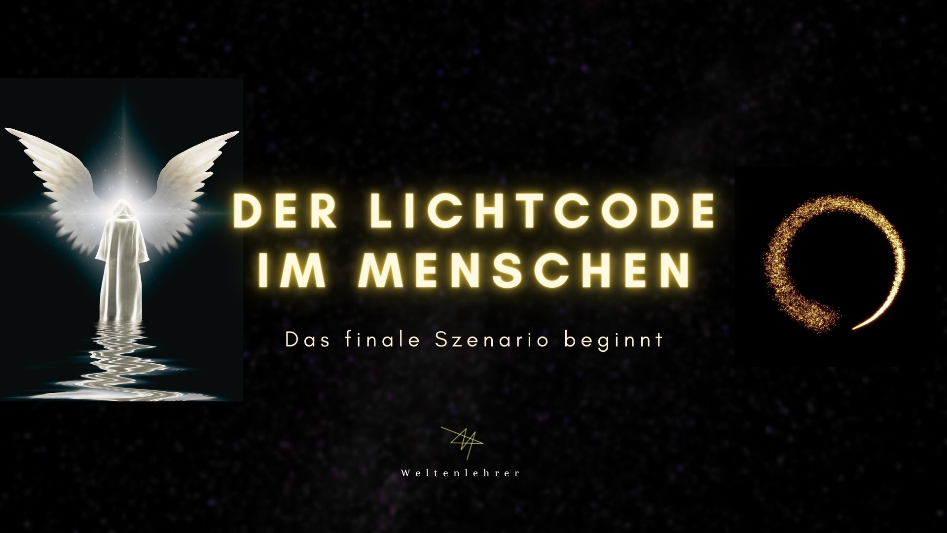 Der Lichtcode im Menschen - das finale Szenario beginnt.