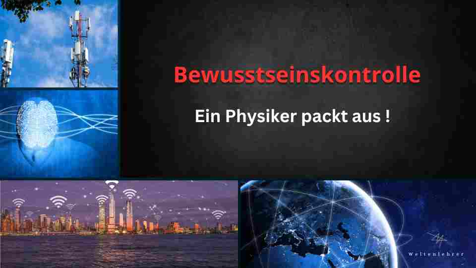 Bewusstseinskontrolle - ein Physiker packt aus.