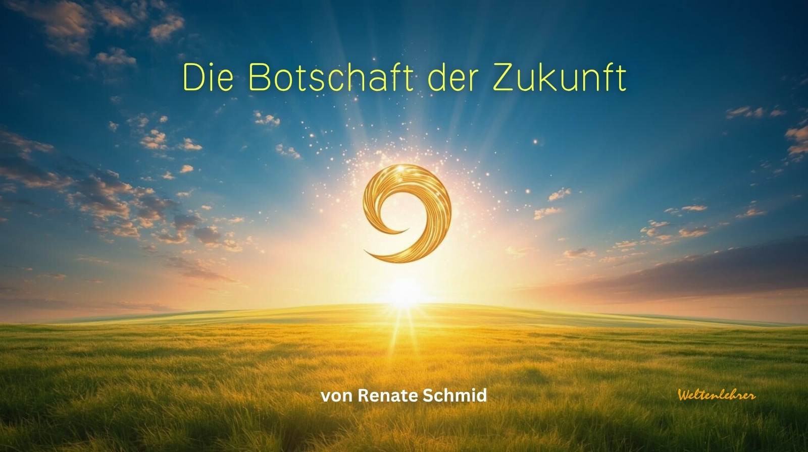 Eine Botschaft für die Zukunft!