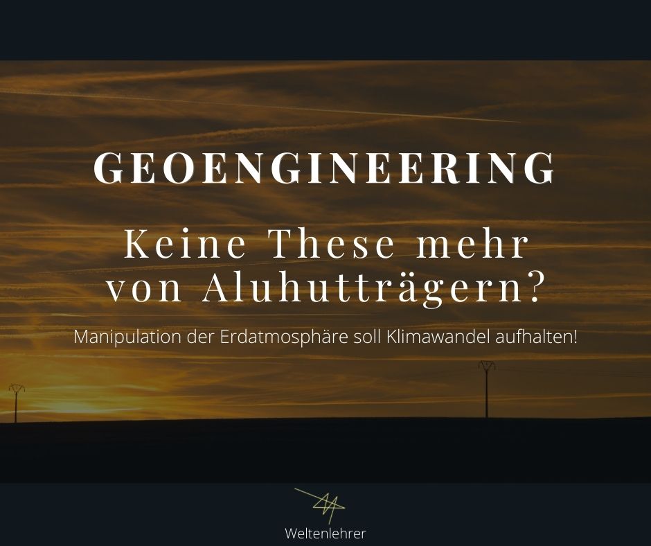 Geoengineering - keine These mehr von Aluhutträgern?