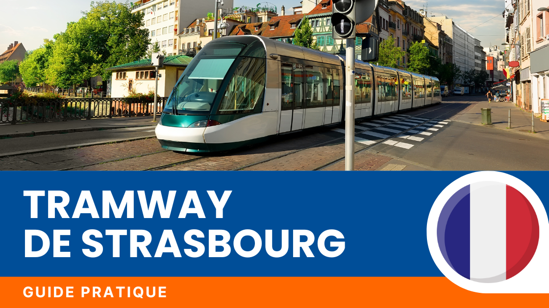 Tramway de Strasbourg : tarifs, billets et guide pratique pour se déplacer en ville