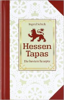 Cover des Buchs "Hessen Tapas", erhältlich im Gasthof "Zum Hohen Lohr" in Battenhausen; landschaftlich schön gelegen im Naturpark Kellerwald-Edersee in der nordhessischen Grimmheimat