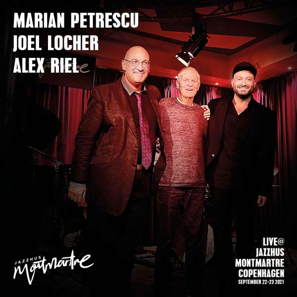 Live at Jazzhus Montmartre Copenhagen with Joel Locher - Marian Petrescu - Alex Riel