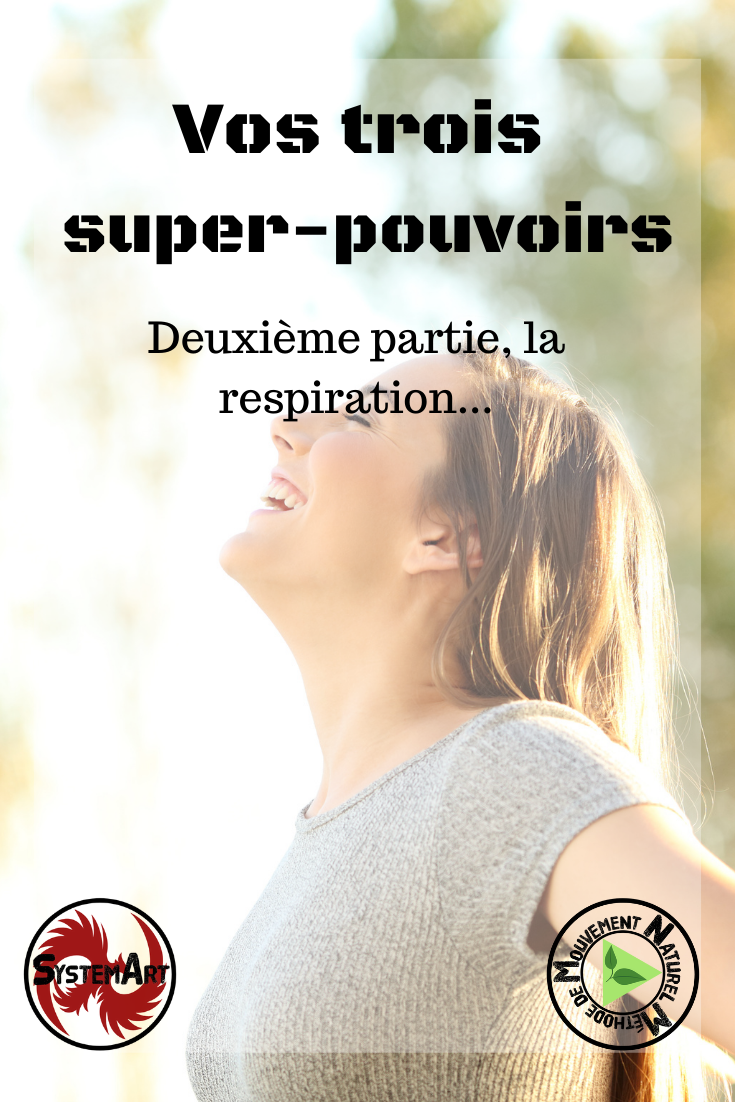 La Respiration, Vos trois super-pouvoir P2