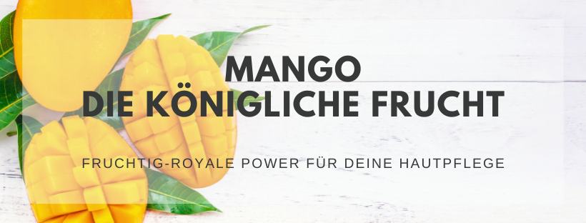Mango - die königliche Frucht