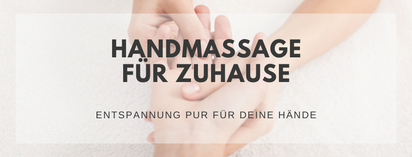 Handmassage für Zuhause Entspannung pur für Deine Hände