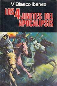 En "Los cuatro jinetes del Apocalipsis" Blasco Ibáñez narra la historia de dos familias ideológicamente enfrentadas, los Desnoyers y los Von Hartrott