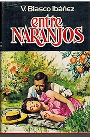 Entre naranjos es una novela del escritor valenciano Vicente Blasco Ibáñez, de 1900,​ encuadrada dentro de su ciclo de novelas valencianas.