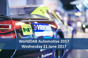 WorldDAB Automotive 2017, mercredi 21 juin 2017, DABplus, DABradio, DAB+
