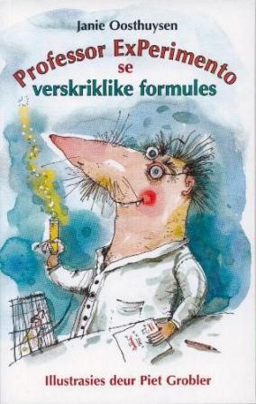 "Professor ExPerimento se verskriklike formules", NB Uitgewers, illustrasies deur Piet Grobler.