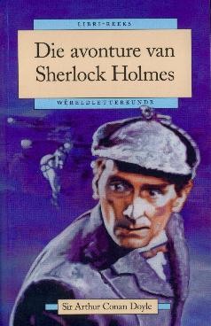 "Sherlock Holmes" deur Arthur Conan Doyle, in Afrikaans vertaal deur Janie Oosthuysen.