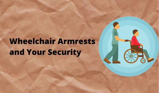 Wheelchair Armrests and Your Security