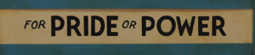 JOHN WATERS "Study Art Sign (Pride or Power)" 2007 (acrylic urethane on wood and aluminium - seen at the 57th Venice Biennial, 2017)