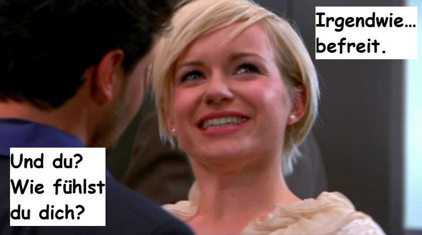 “And you? How do you feel? - Somehow … liberated.”