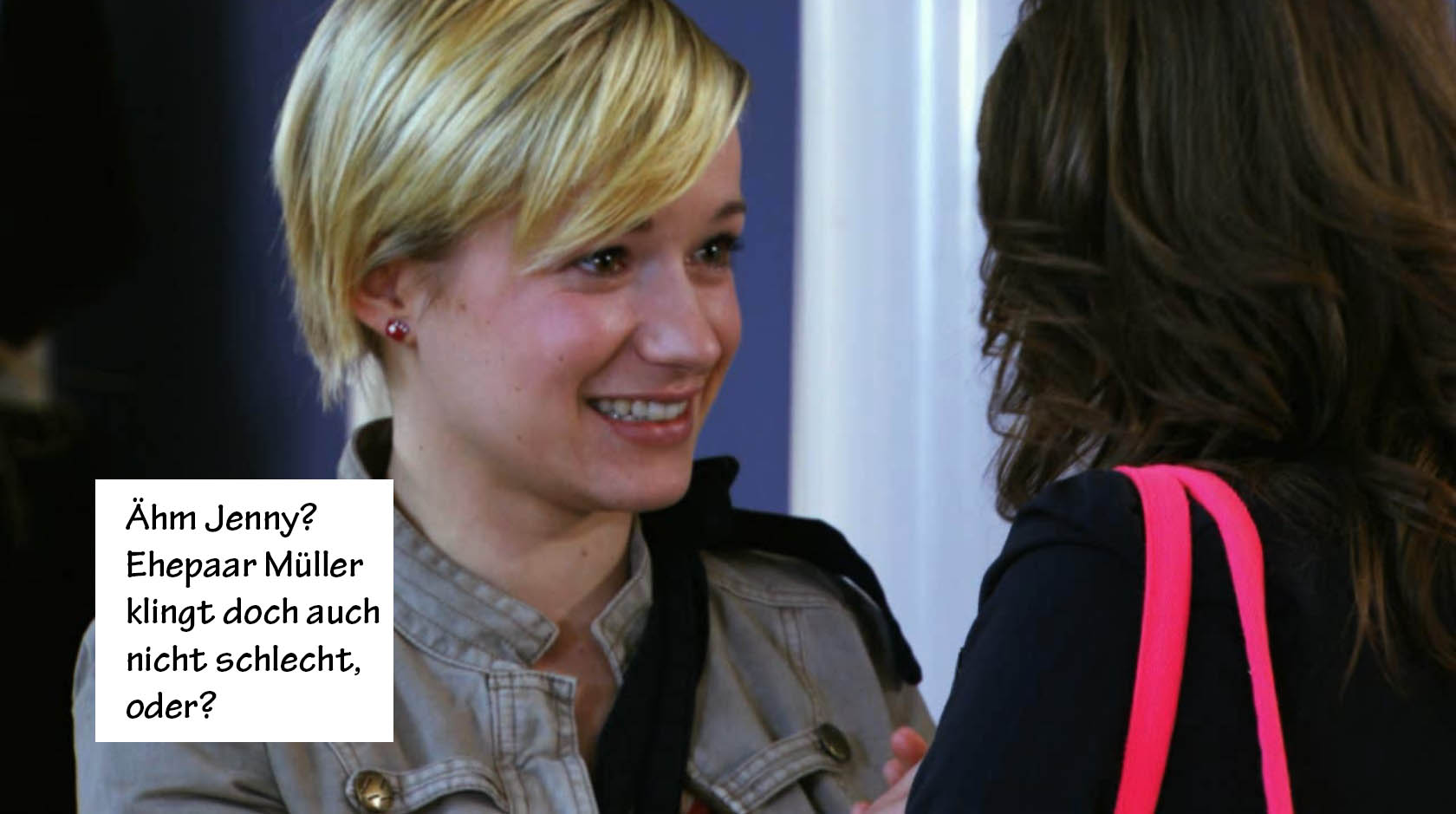 E: Err Jenny? Mrs & Mrs Müller doesn‘t sound bad either, does it? 