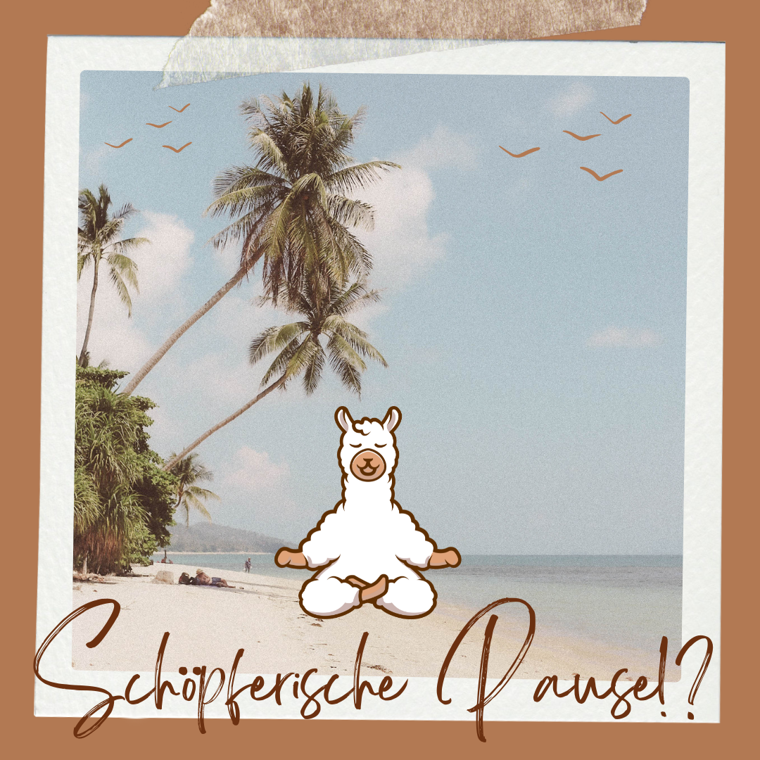 Schöpferische Pause?!