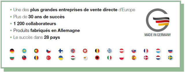 Une des plus grandes entreprises de vente directe en Europe, plus de 30 ans de succès, 1200 collaborateurs, produits fabriqués en Allemagne, le succès dans 28 pays