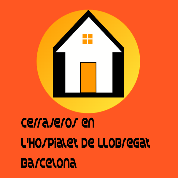 Cerrajeros en L'Hospialet de LLobregat Barcelona 