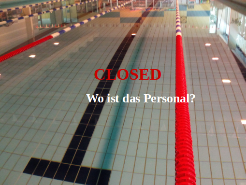 Wo ist das Bäderpersonal aus 5 komplett geschlossenen Schwimmhallen?