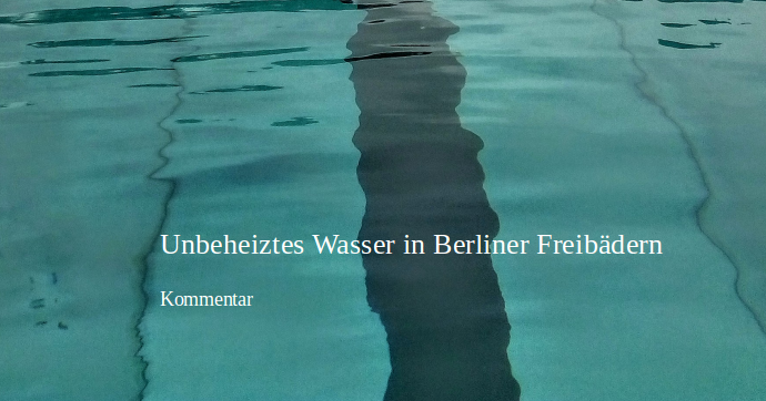 Unbeheiztes Wasser in Berliner Freibädern