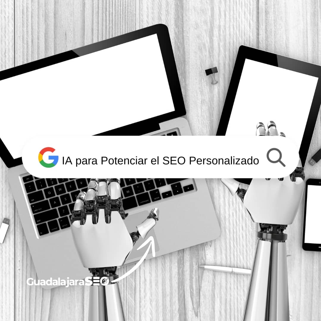 Más Allá del Algoritmo: Integrando IA para Potenciar el SEO Personalizado