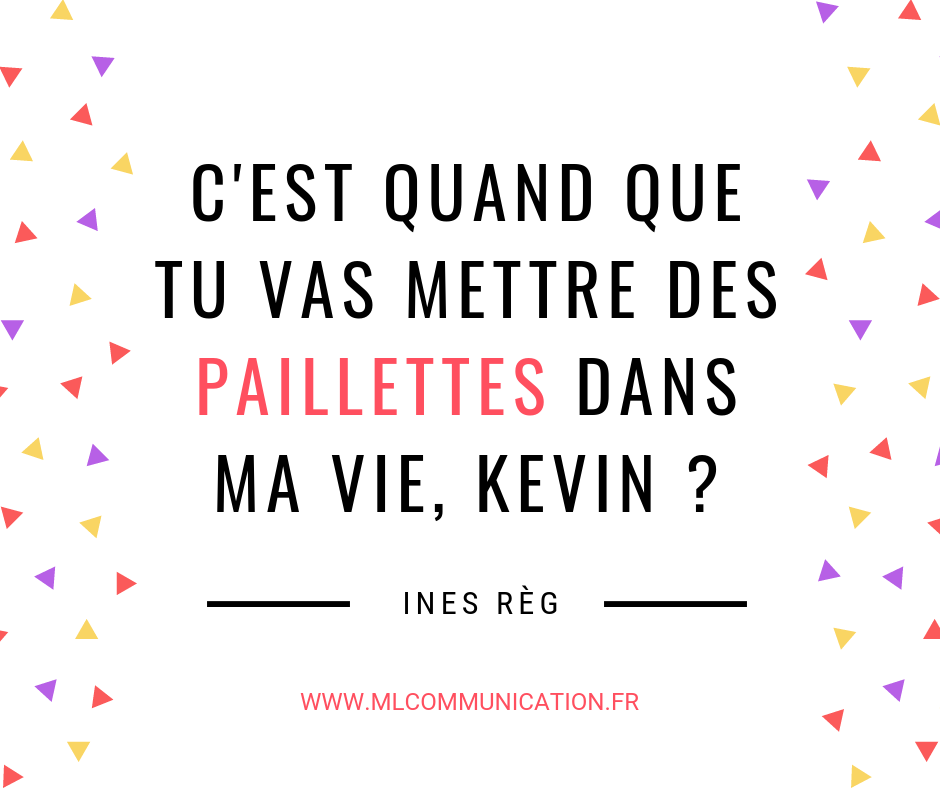 Mets Des Paillettes Dans Ma Vie Kevin Blog - Conseil en image - Relooking - Coaching de Vie