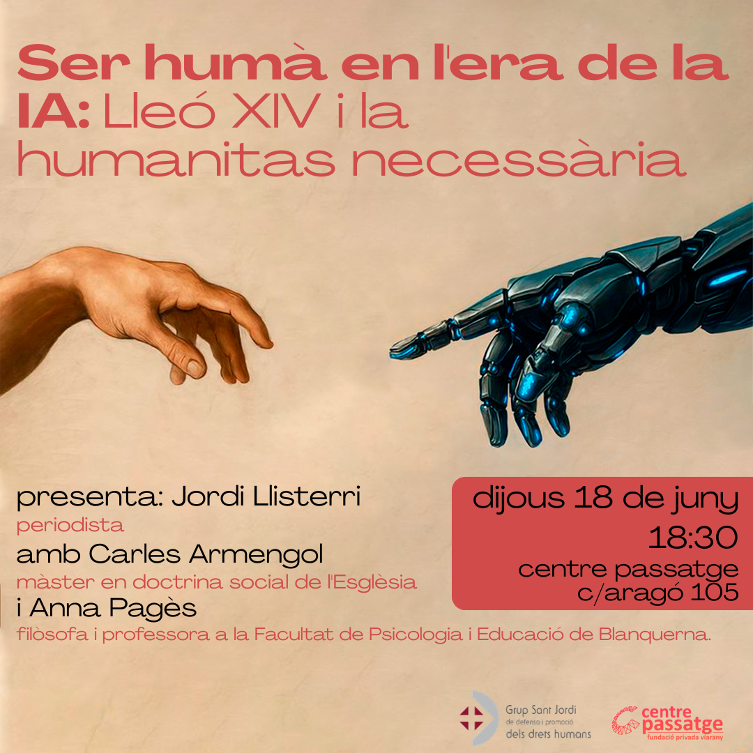 Ser humà en l'era de la IA: Lleó XIV i la humanitas necessària. Presenta: Jordi Llisterri, periodista. Amb Carles Armengol, màster en doctrina social de l'Església, i Anna Pagès, filòsofa i professora a la Facultat de Psicologia i Educació de Blanquerna. 
